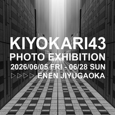 【イベント（自由が丘店）】KIYOKARI43 PHOTO EXHIBITION