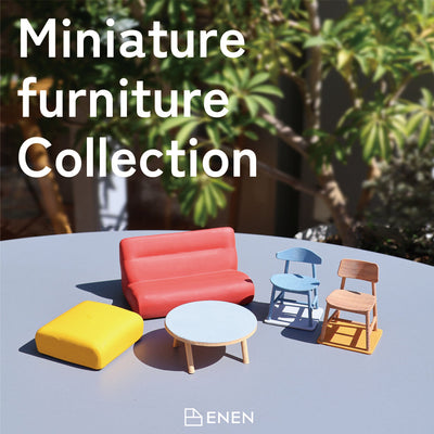 【自由が丘店】ENEN  Miniature furniture Collection
